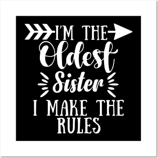 I Make The Rules Oldest Adult 3 Sisters Matching Gifts Posters and Art